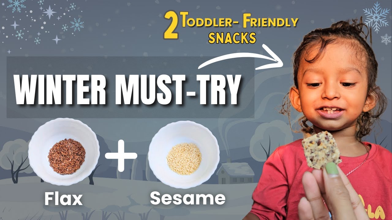 These 2 Flax & Sesame Snacks Are Perfect for Winter | Toddler-Friendly & Healthy Recipes