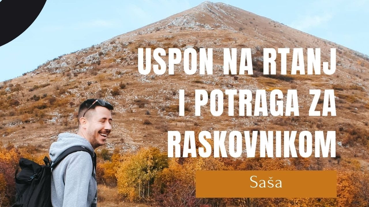 USPON NA RTANJ I POTRAGA ZA RASKOVNIKOM