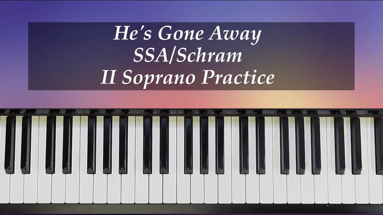 He's Gone Away - SSA - Schram - II Soprano Practice with Brenda