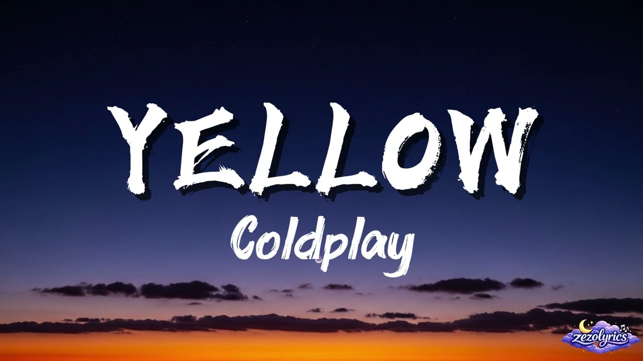 Yellow - Coldplay (Lyrics)
