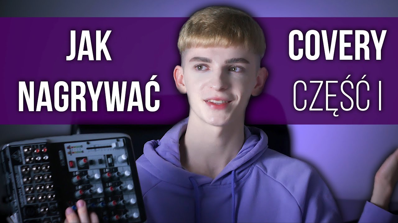JAK NAGRYWAĆ COVERY?! (CZĘŚĆ 1: SPRZĘT)