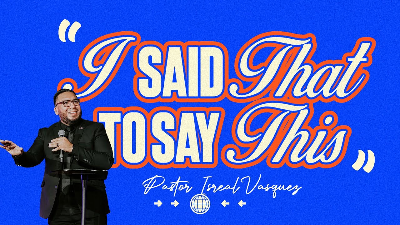 I Said That To Say This - Isreal Vasquez