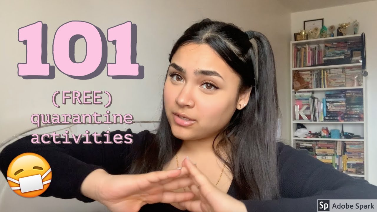 101 (FREE) THINGS TO DO DURING SELF ISOLATION / QUARANTINE