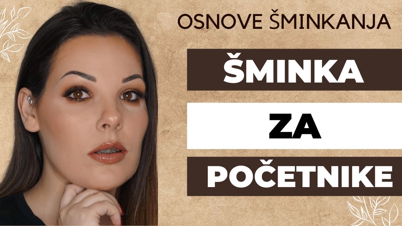 SMINKA ZA POCETNIKE OSNOVE SMINKANJA