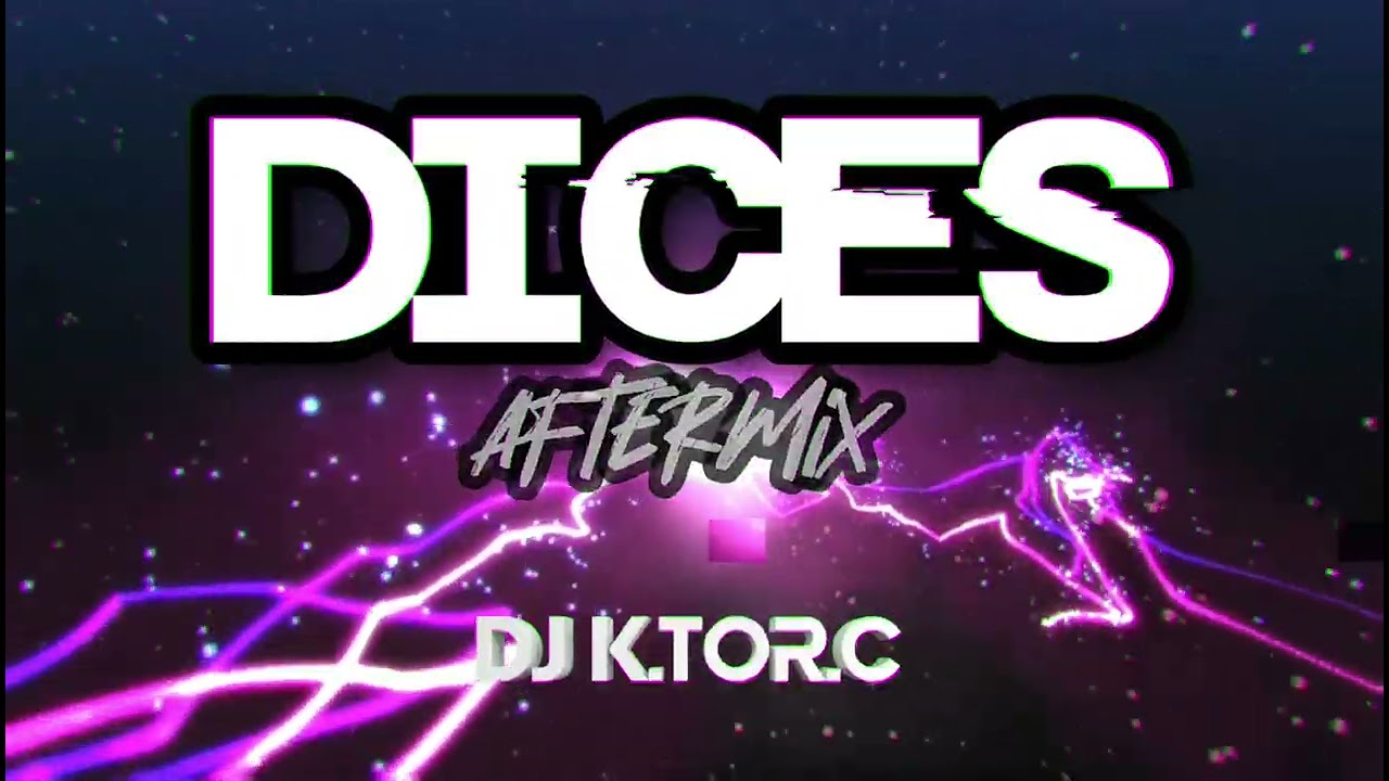 Dices (AfterMix)  Dj K.tor.C  #guaracha #aftermix #techengue