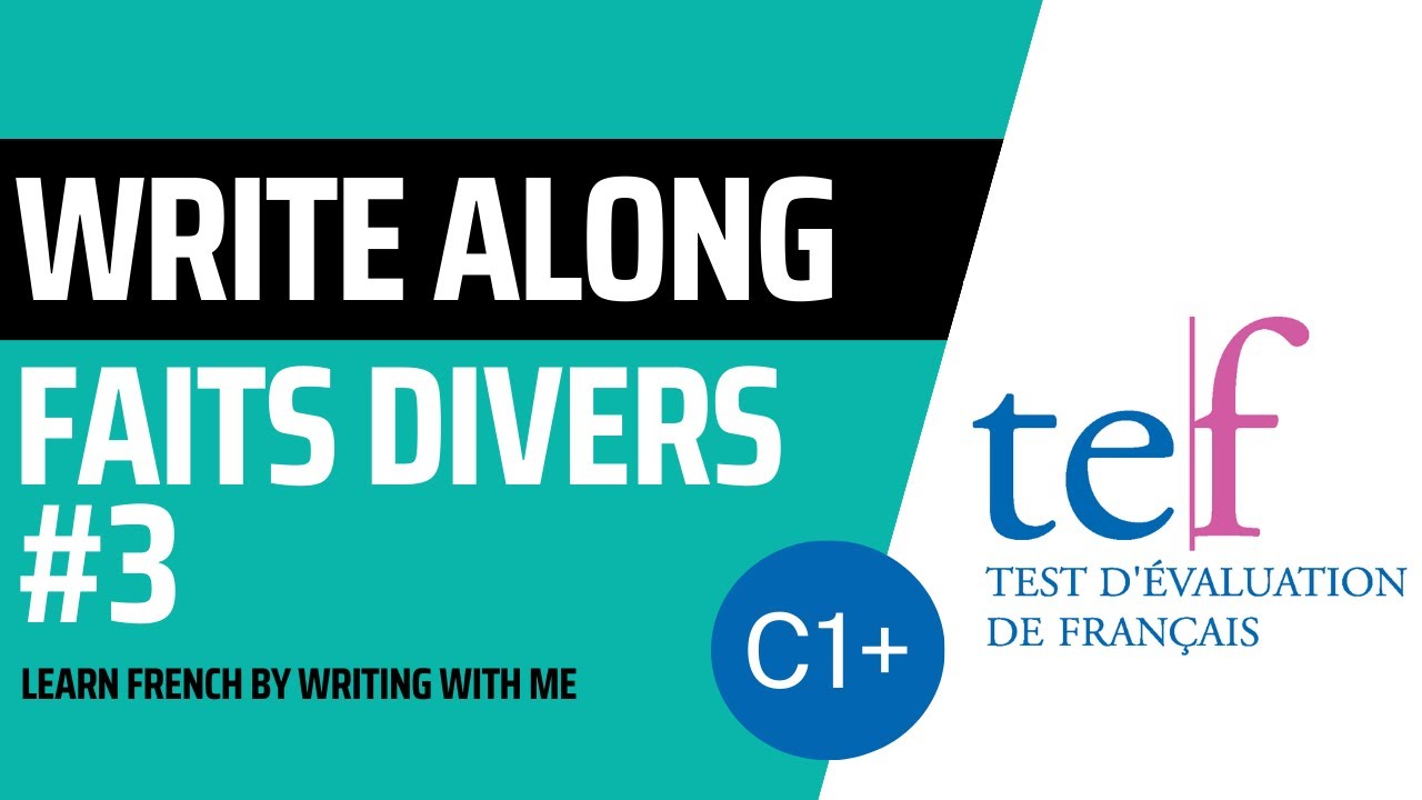 Learn to write high-scoring Faits Divers ( TEF Canada Writing Section A ) - #3