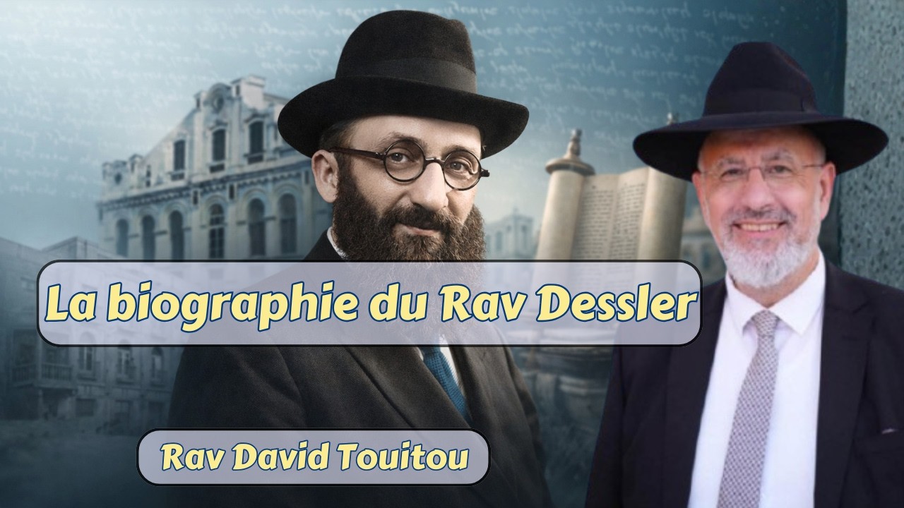 La biographie du  Rav Dessler