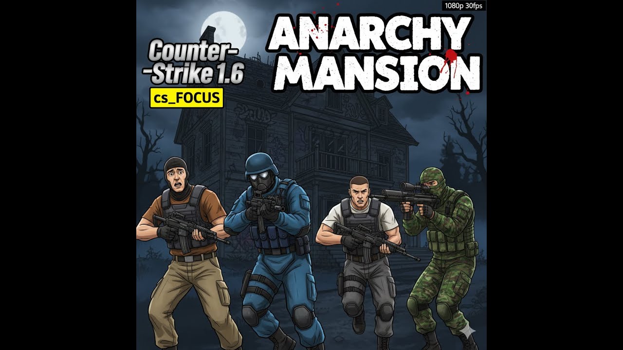 Counter-Strike 1.6 - Classic cs_anarchy_mansion | Pure Gameplay [No Commentary] 1080p 30fps