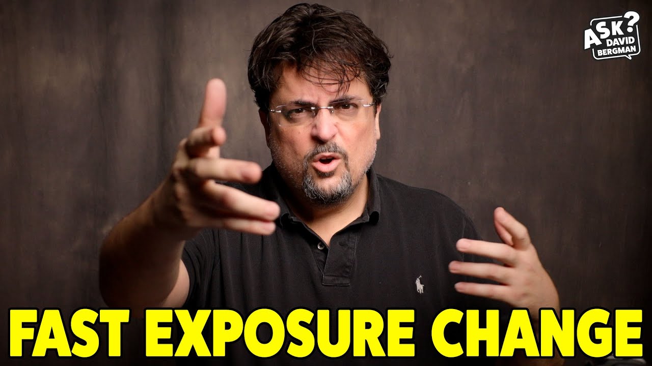 Fast Exposure Change | Ask David Bergman