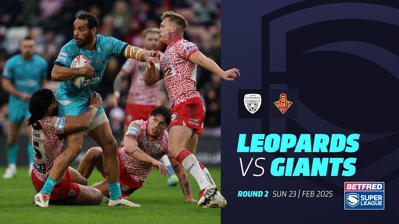 Highlights | Leigh Leopards v Huddersfield Giants | 2025 Betfred Super League | Round 2