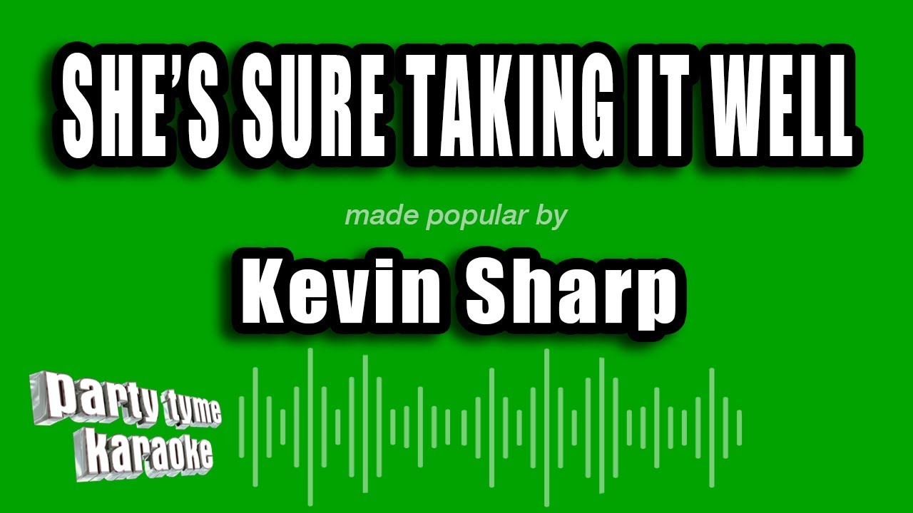 Kevin Sharp - She's Sure Taking It Well (Karaoke Version)