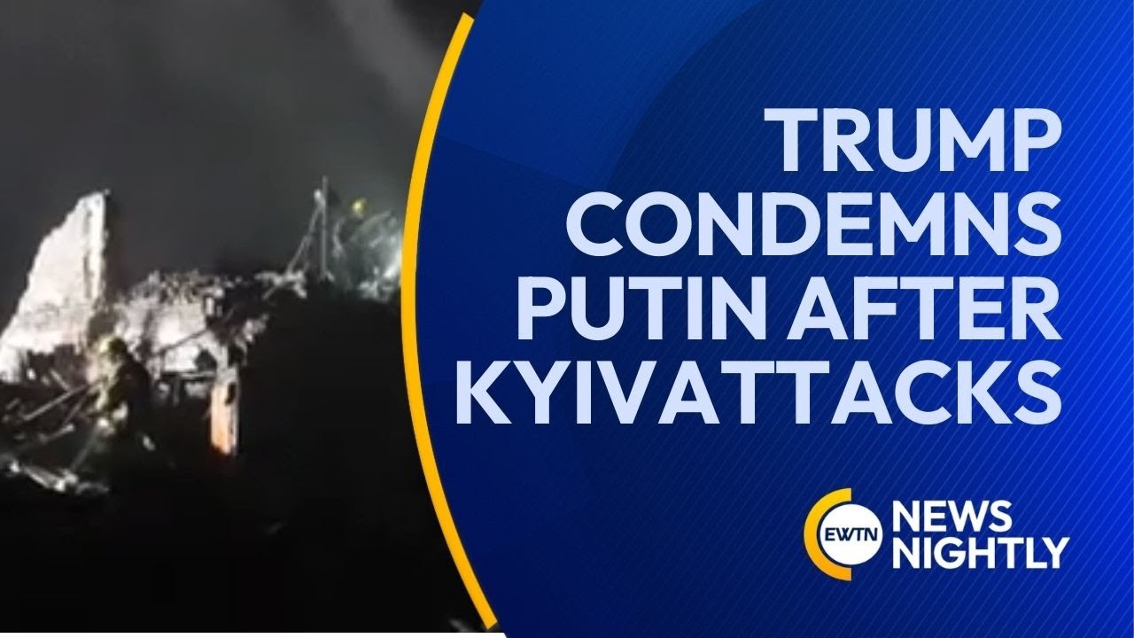 Trump Condemns Putin After Latest Attacks on Kyiv | EWTN News Nightly