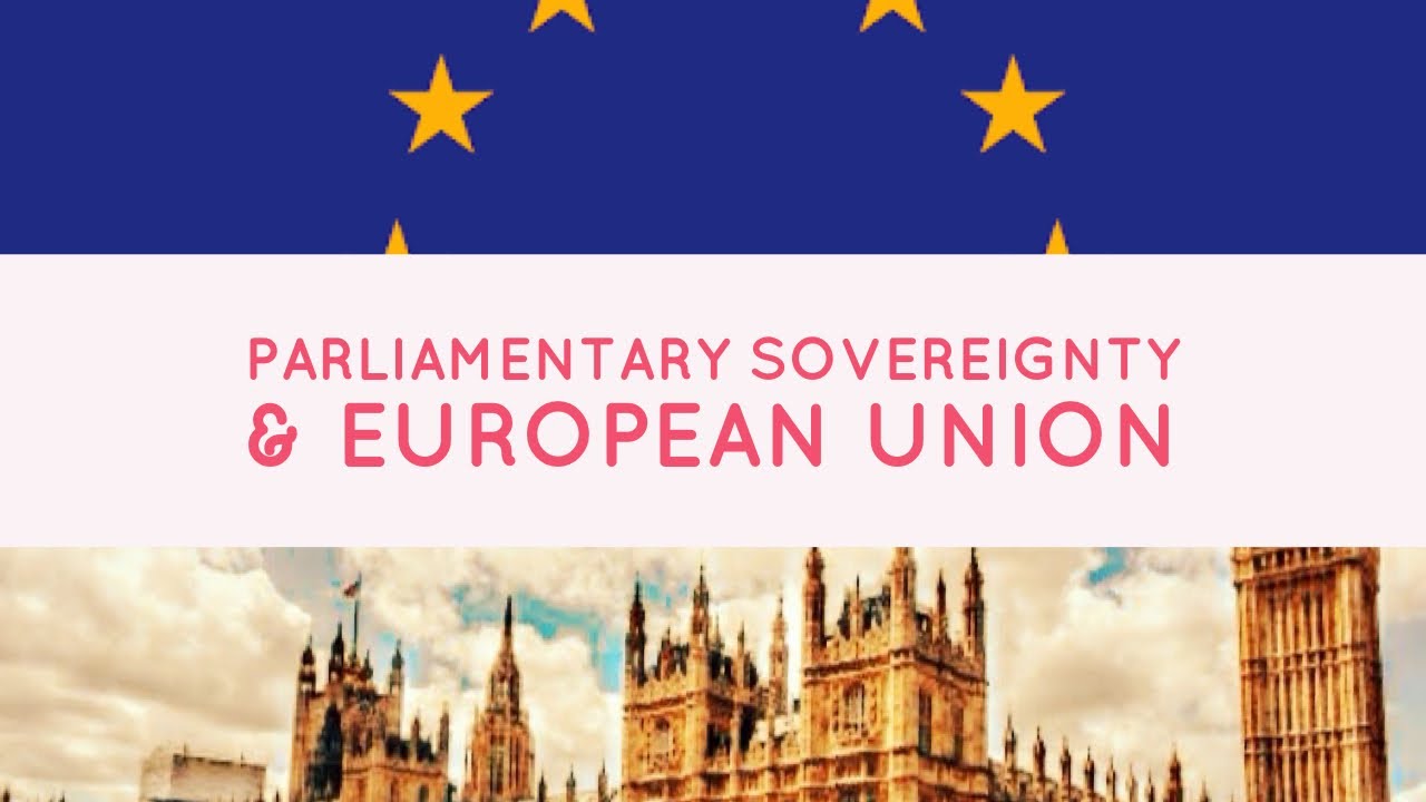 Parliamentary sovereignty, European Union and the Human Rights