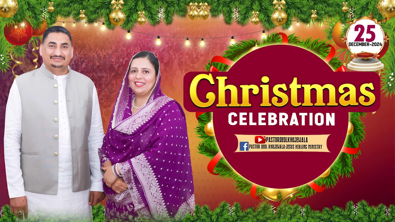Christmas Celebration ( 25-12-2024) With Man Of God Pastor Deol Khojewala