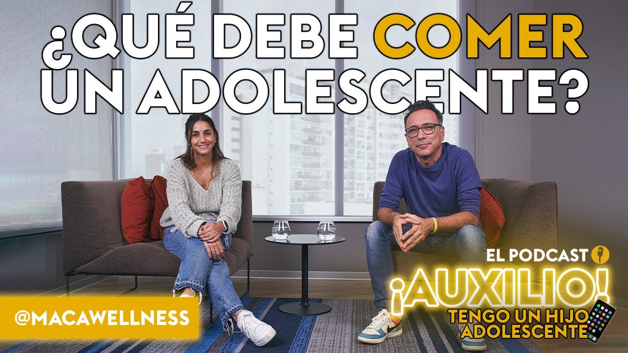 MACA WELLNESS EN ¡AUXILIO! TENGO UN HIJO ADOLESCENTE -  EL PODCAST CON CARLOS GALDÓS