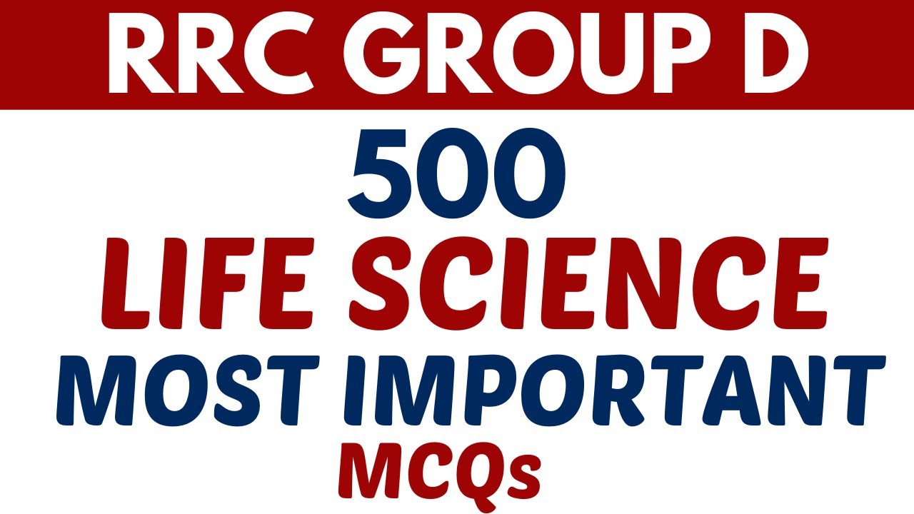 500 life science mcqs for RRC Group D | General Science for RRC Group D