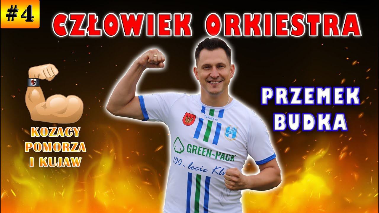 CZŁOWIEK ORKIESTRA: PRZEMEK ERATOX BUDKA | KOZACY POMORZA I KUJAW #4