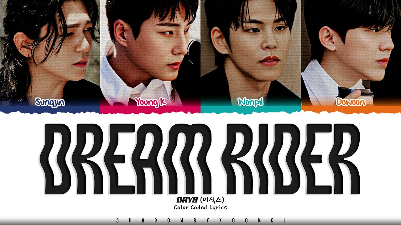 DAY6 'Dream Rider' Lyrics (데이식스 날아라! 드림라이더 가사) [Color Coded_Eng] | ShadowByYoongi