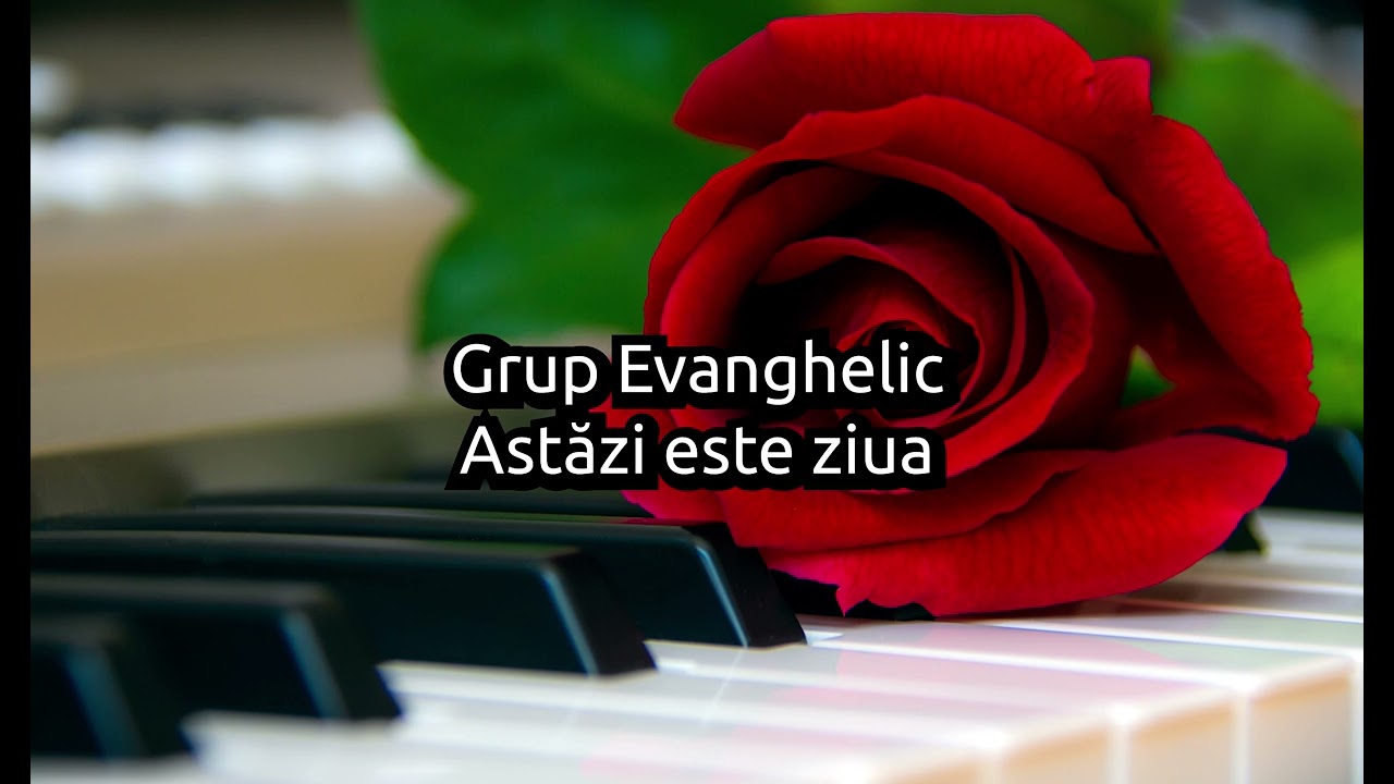 Grup Evanghelic - Astazi este ziua