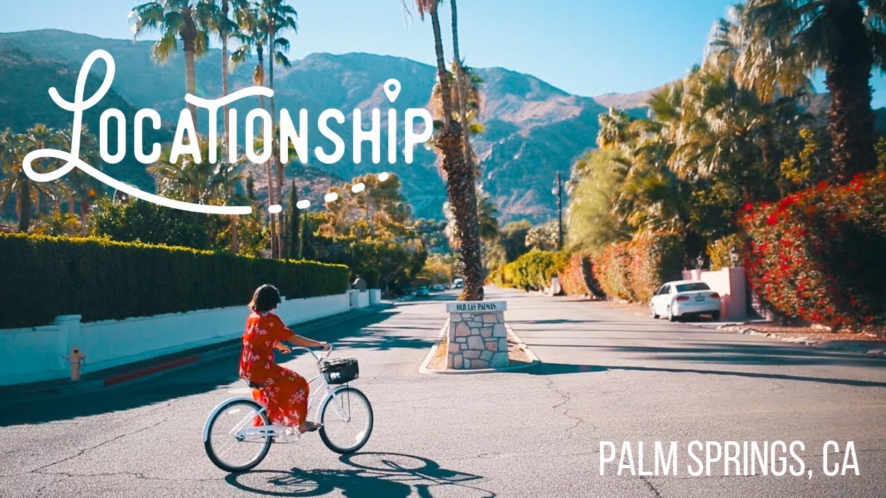 Palm Springs Travel Guide | Locationship, Episode 3