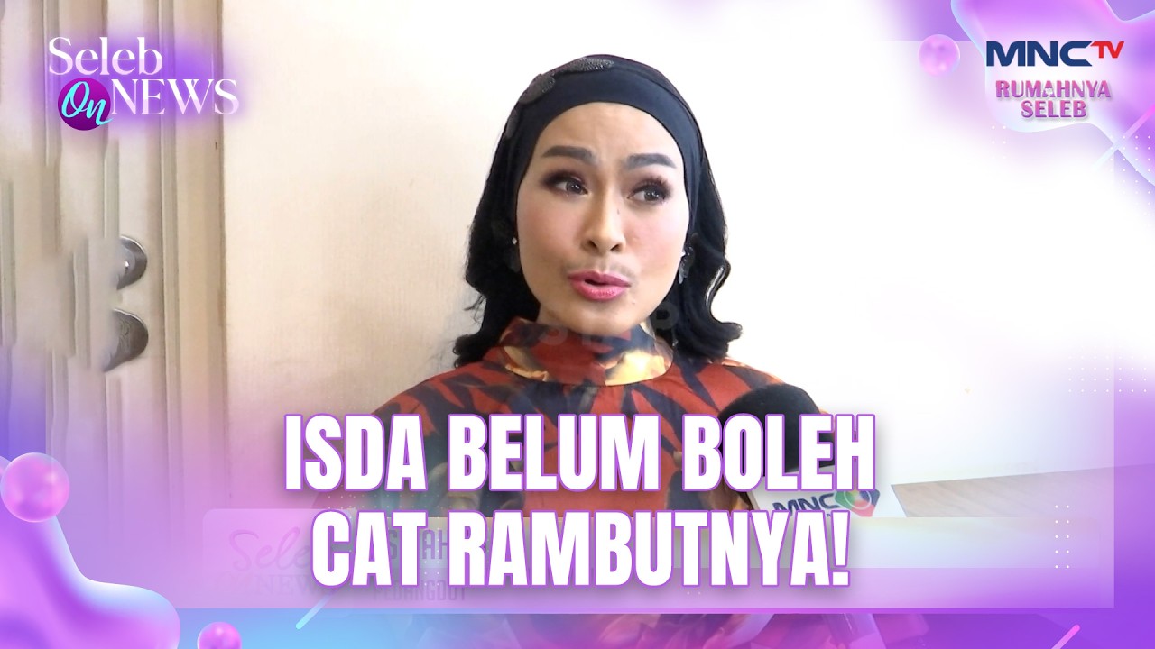 Belum Boleh Warnain Rambut Pasca Facelift, Isda Terpaksa Pakai Wig | SELEB ON NEWS
