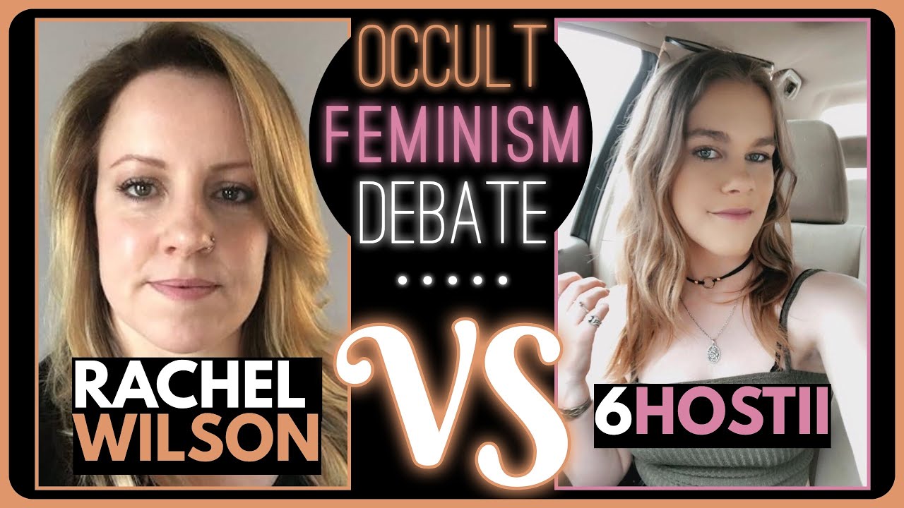 LIVE DEBATE: Feminism & The Occult w/ Rachel Wilson