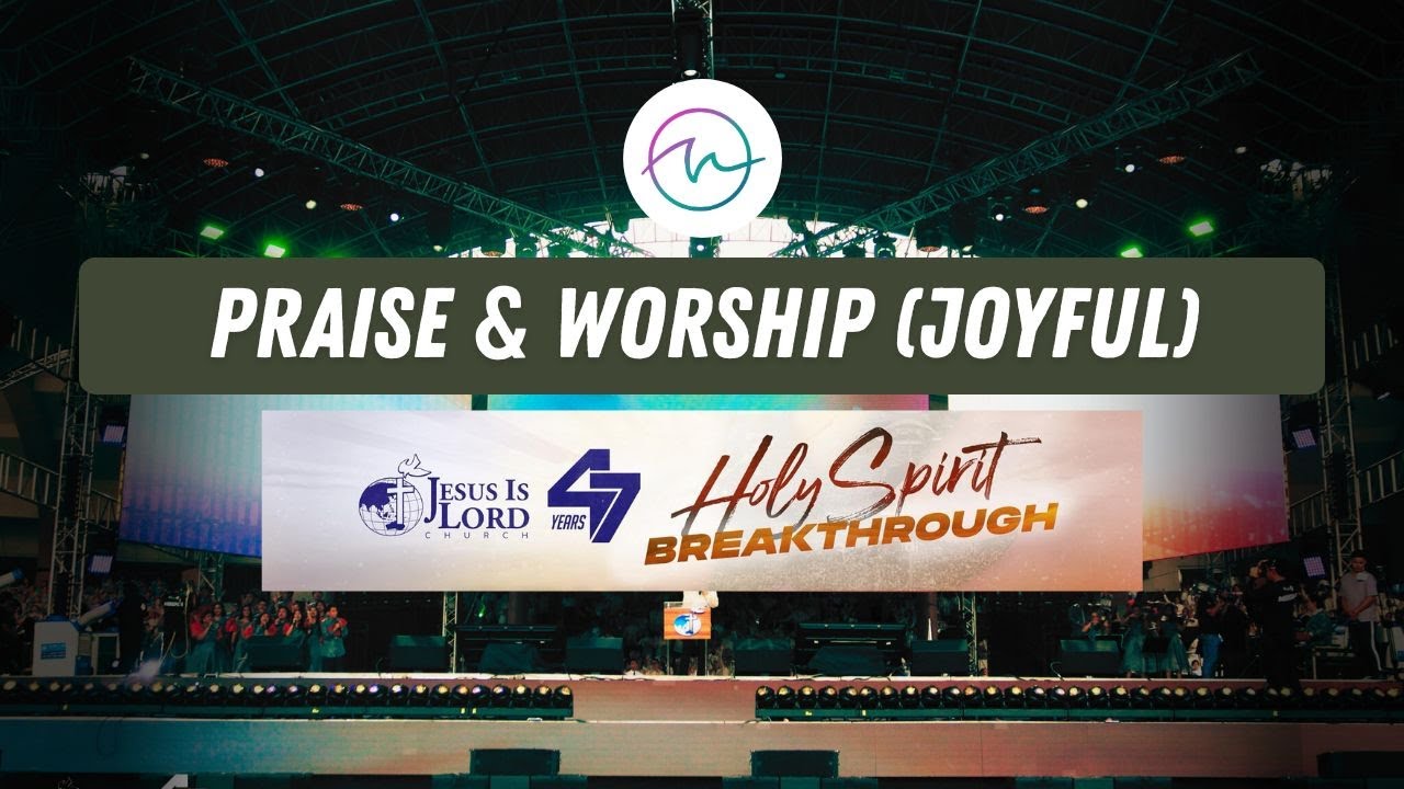 Praise and Worship (JOYFUL) | JIL 47th Year Anniversary | Holy Spirit Breakthrough