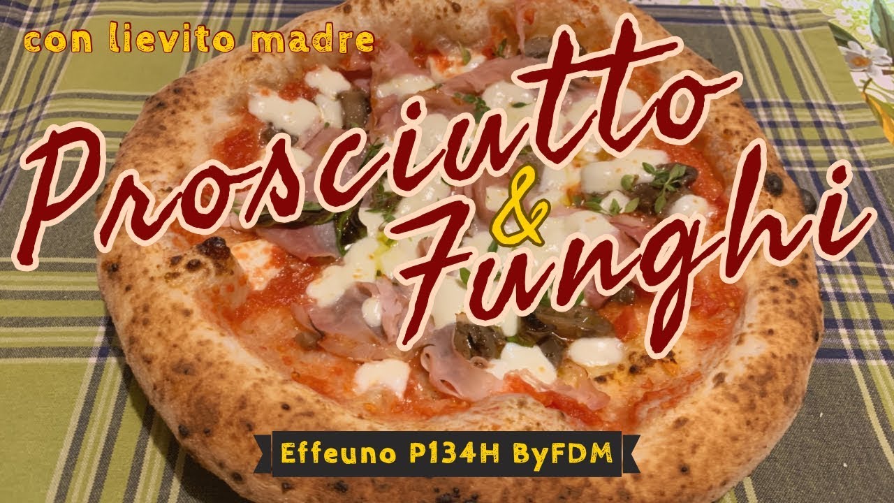 La pizza con prosciutto e funghi (con lievito madre)