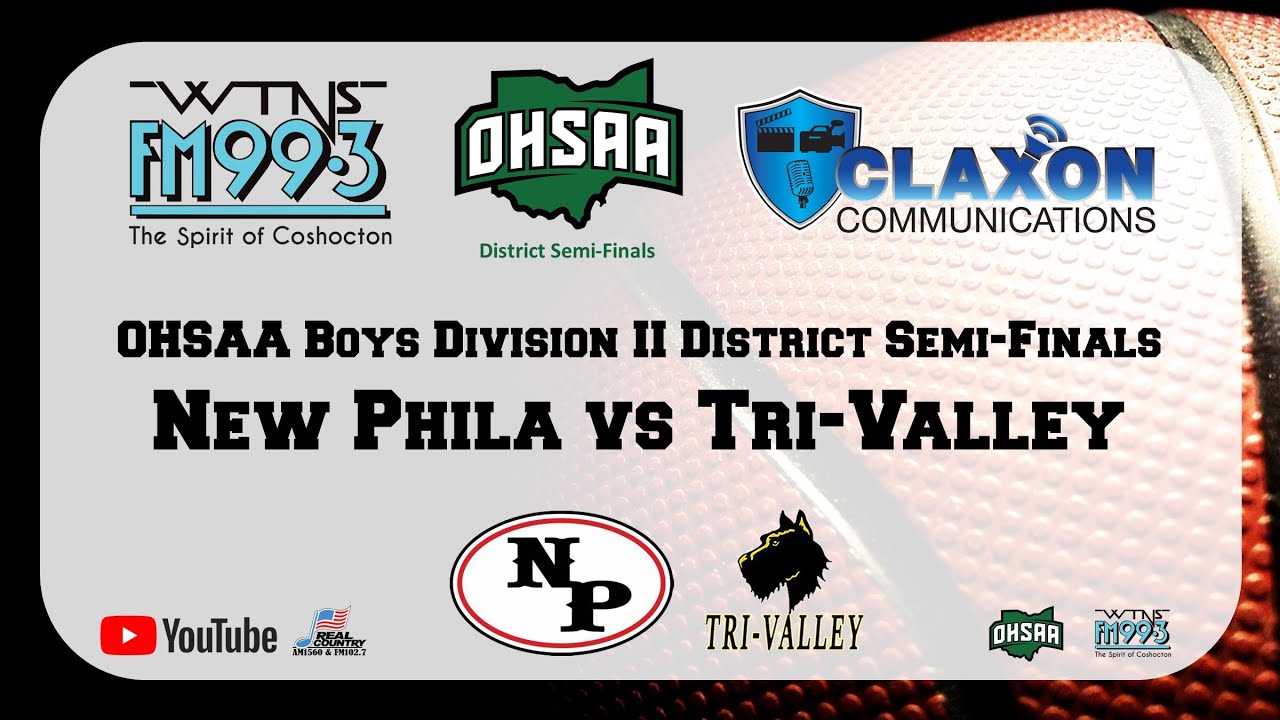 New Philadelphia vs Tri-Valley - OHSAA Boys Division II District Semi-Finals from WTNS 99.3 FM