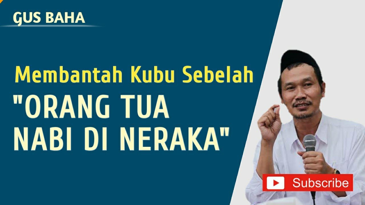 Gus Baha Membantah Kubu Sebelah yang Menyebut Orang Tua Nabi Masuk Neraka