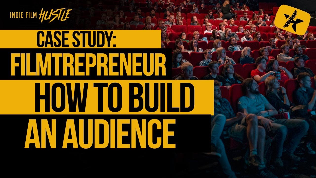 Filmtrepreneur Case Study: How to Build an Audience for Your Film