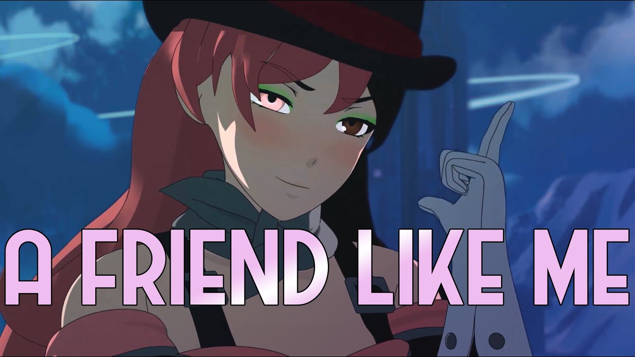 RWBY「AMV」- A Friend Like Me