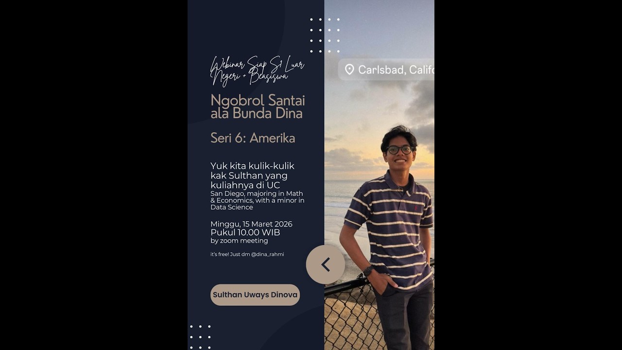 Webinar Siap S1 Luar Negeri dengan Beasiswa Seri 6: Amerika with Sulthan Uways Dinova, UC San Diego