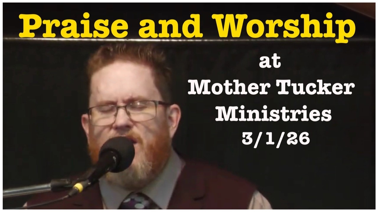 Praise and Worship 3/1/26 at Mother Tucker Ministries Revival Center House of Prayer