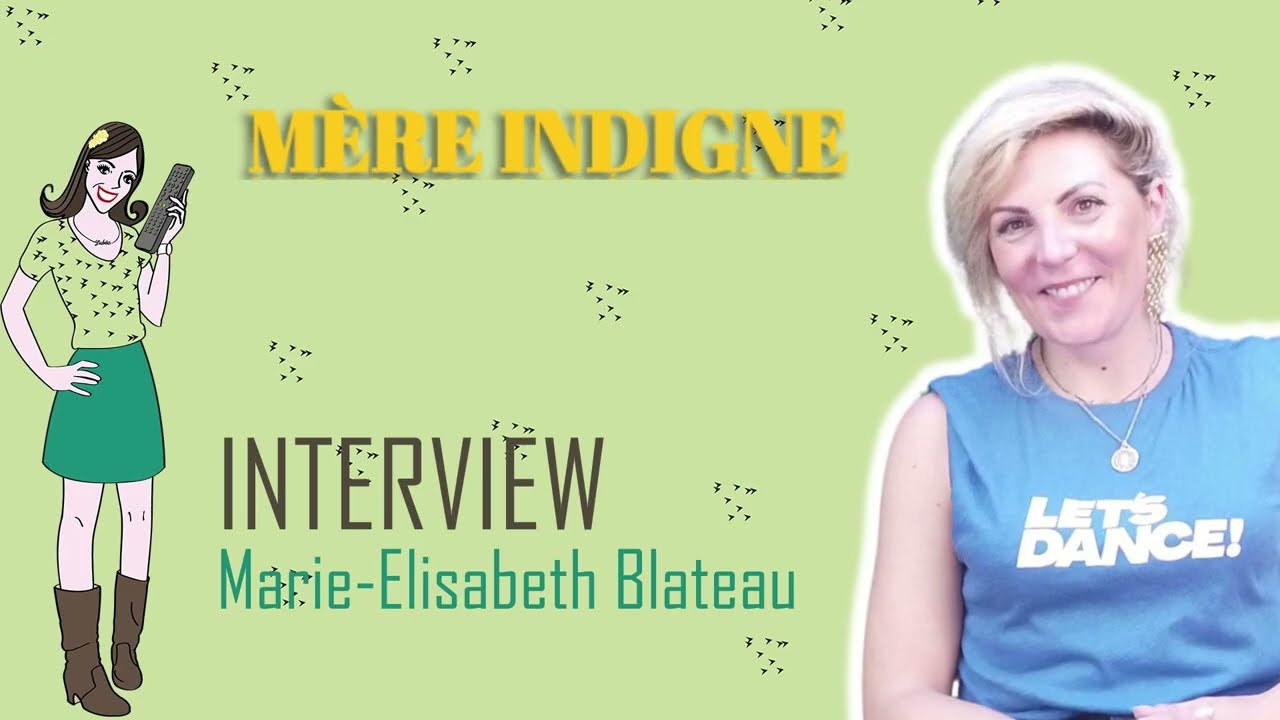 MÈRE INDIGNE : interview Anne-Elisabeth Blateau !