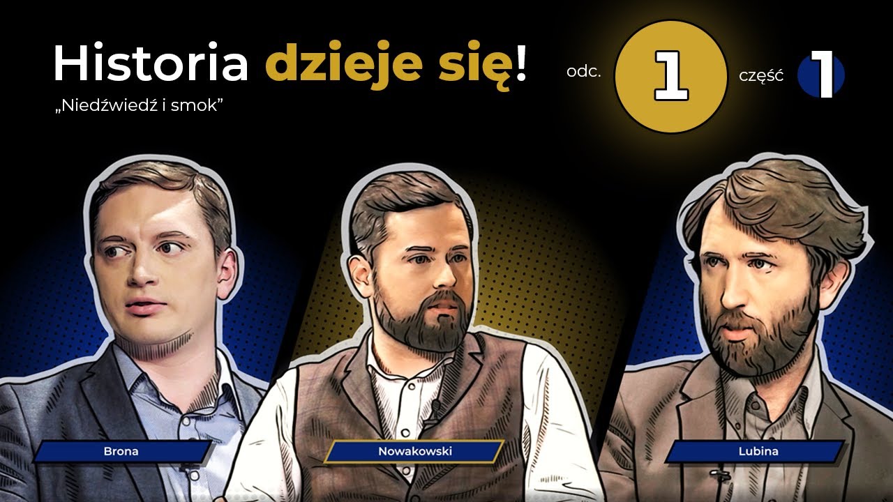 Historia dzieje się! Odc. 1 - Niedźwiedź i smok cz.1. Polityka.