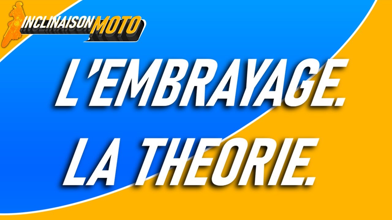 je vous explique en théorie, comment marche votre embrayage.