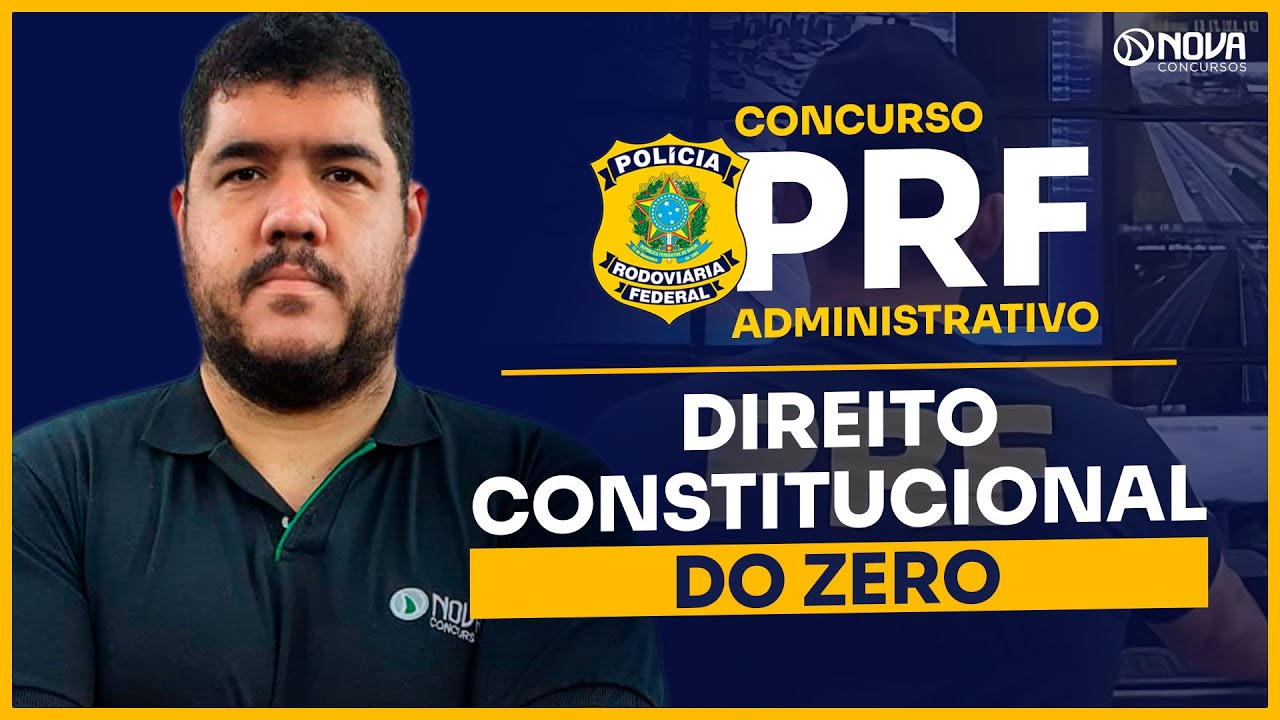 Concurso PRF Administrativo 2025: Direito Constitucional do Zero