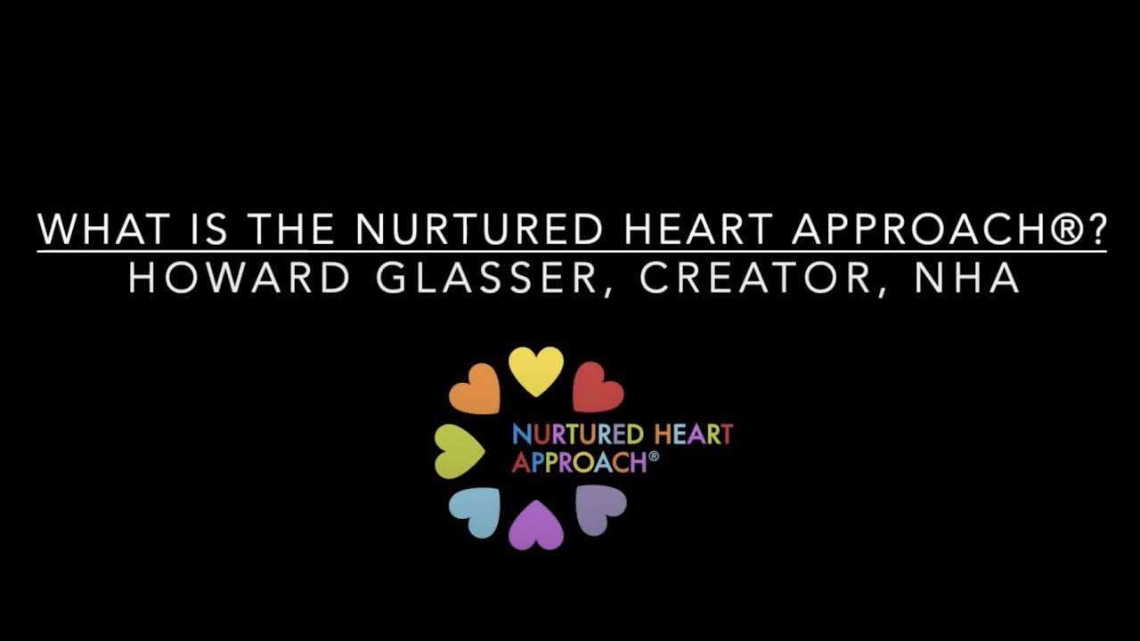 A Summary of The Nurtured Heart Approach® by Howard Glasser