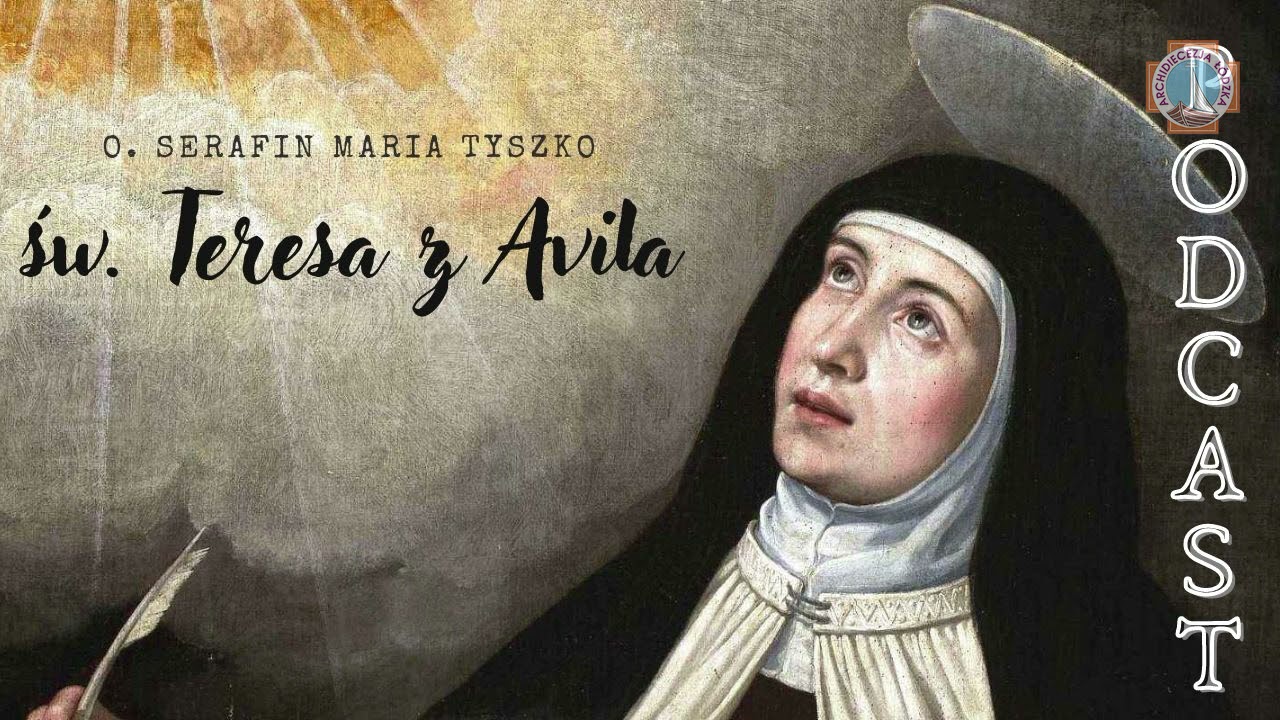 Św. Teresa z Avilia o dogłębnym zmęczeniu w życiu duchowym | o. Serafin M. Tyszko OCD | Łódź 2021