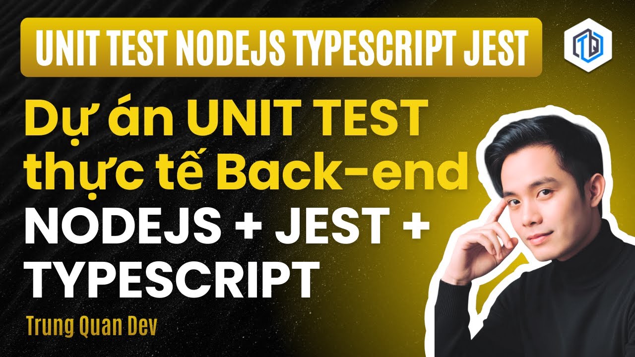 1. BẠN ĐÃ BIẾT viết Unit Test Back-end với NodeJS TypeScript Jest chưa? | TrungQuanDev