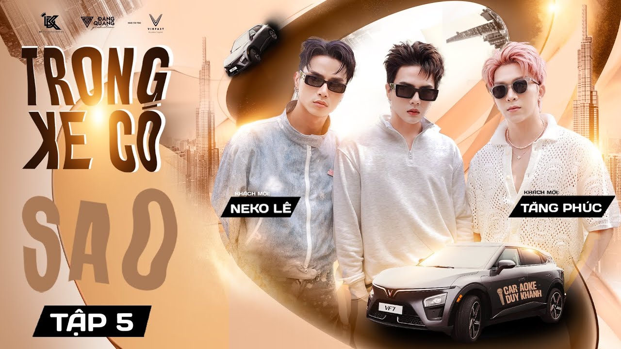 《Trong Xe Có Sao - CAR-aoke》 #5 || Duy Khánh - Neko Lê - Tăng Phúc || Official