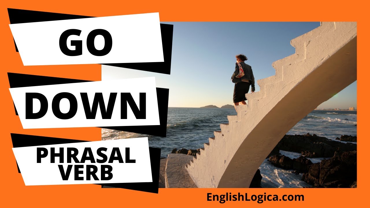 Go Down Phrasal Verb | How To Use Go Down in English | English Vocabulary Builder