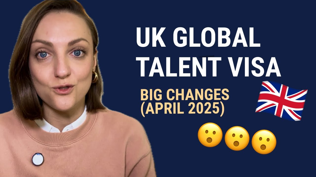 2025 Updates to the UK Global Talent Route (April 2025 Home Office Changes)
