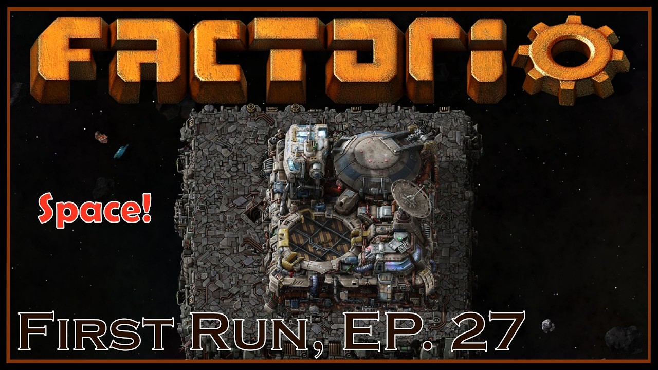 Space! - Factorio - First Run, Ep. 27