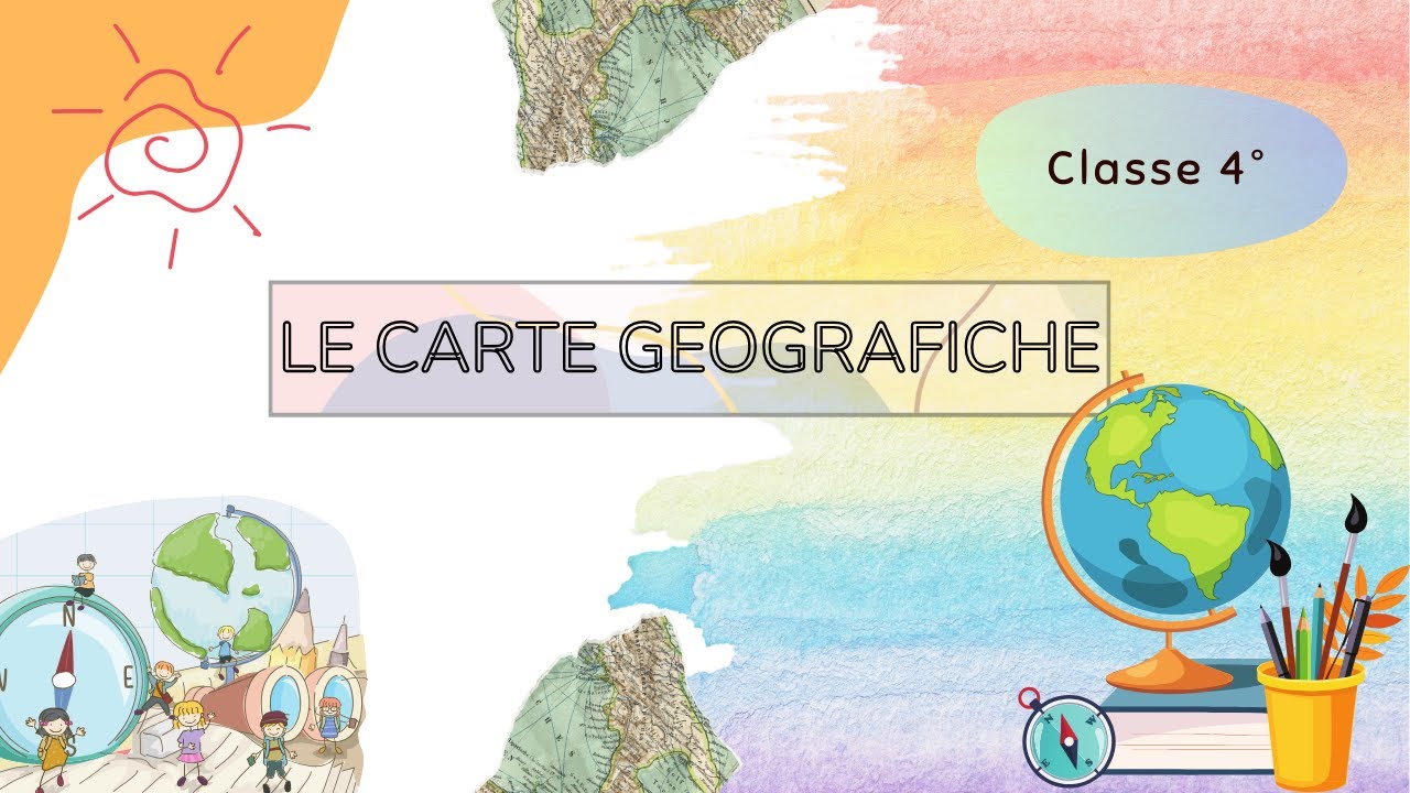 Le carte geografiche - Scuola Primaria - Classe 4° || Geografia