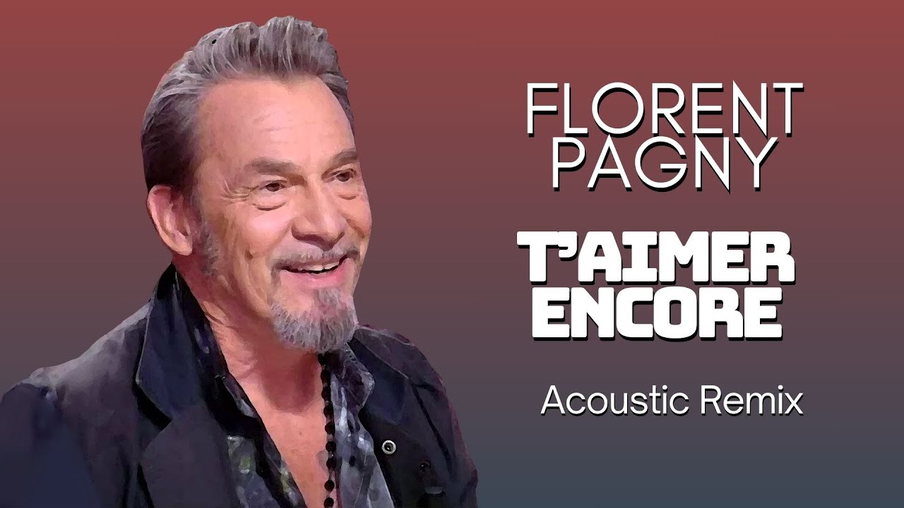 Florent Pagny - T’Aimer Encore (Acoustic Remix)