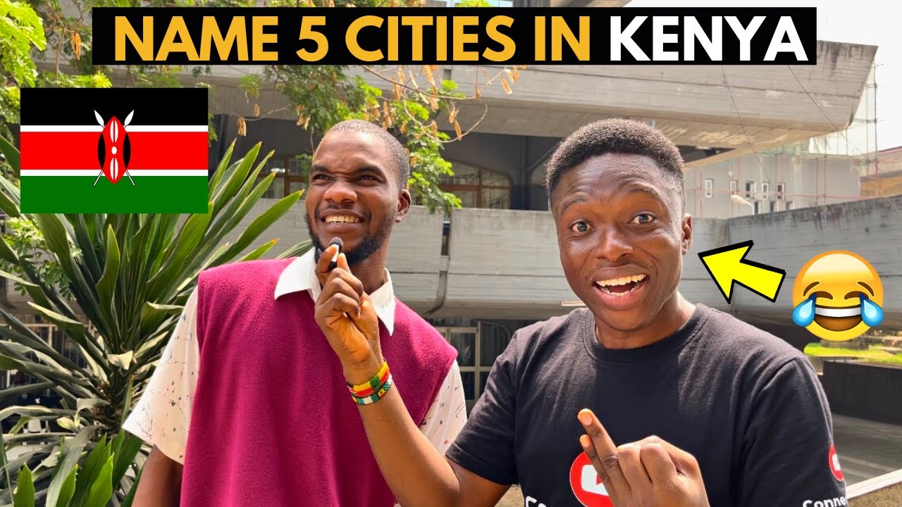 Can Nigerians Name 5 Cities in Kenya ? Hilarious