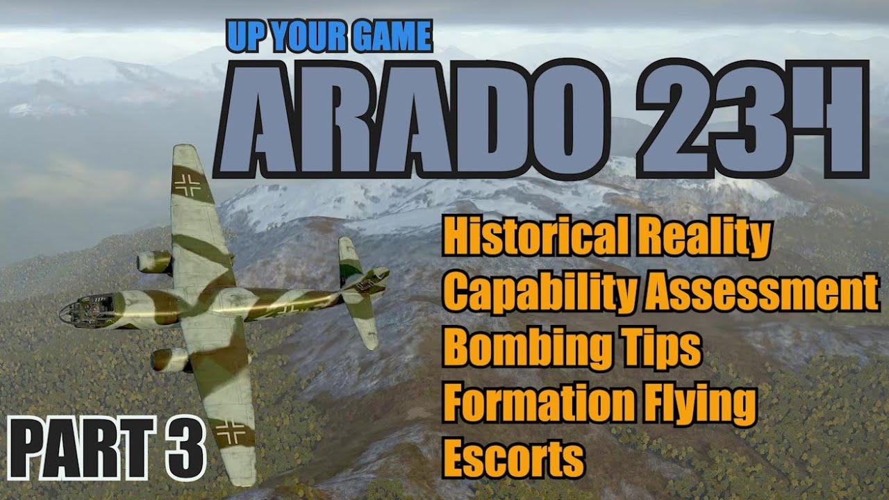 Arado 234 Part 3: Historical Reality/Capability Assessment/Bombing Tips/Formation Flying/Escorts