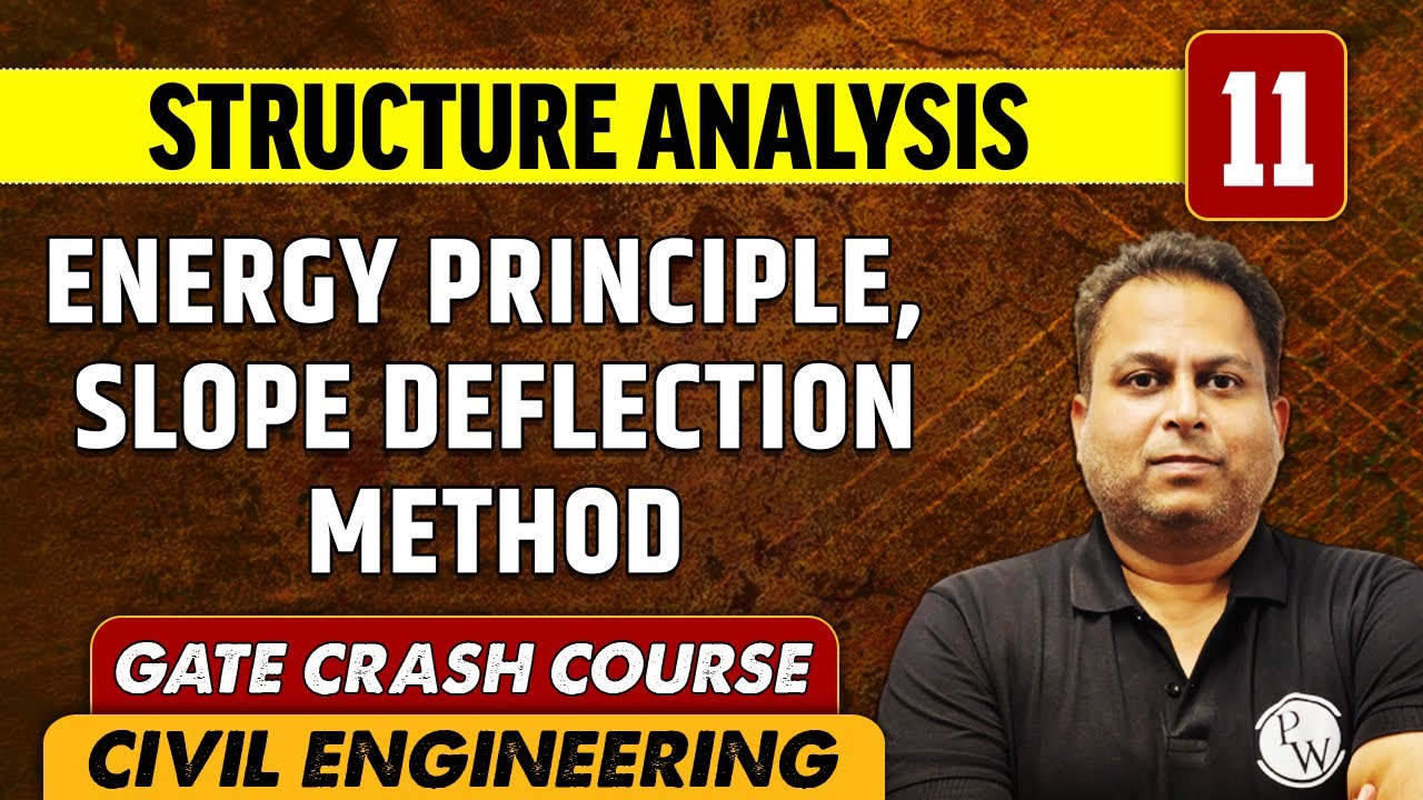 Structure Analysis 11 | Energy Principle, Slope Deflection Method | CE | GATE CRASH COURSE